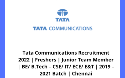 Tata Communications Recruitment 2022 | Freshers | Junior Team Member | BE/ B.Tech – CSE/ IT/ ECE/ E&T | 2019 – 2021 Batch | Chennai