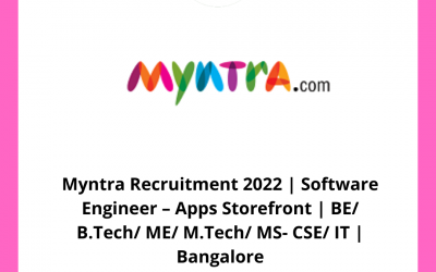 Myntra Recruitment 2022 | Software Engineer – Apps Storefront | BE/ B.Tech/ ME/ M.Tech/ MS- CSE/ IT | Bangalore