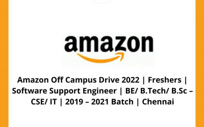 Amazon Off Campus Drive 2022 | Freshers | Software Support Engineer | BE/ B.Tech/ B.Sc – CSE/ IT | 2019 – 2021 Batch | Chennai
