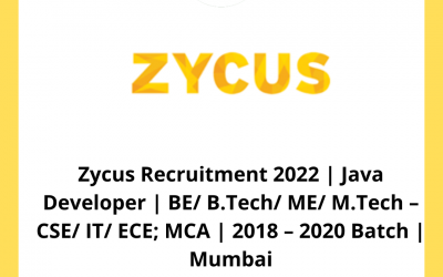 Zycus Recruitment 2022 | Java Developer | BE/ B.Tech/ ME/ M.Tech – CSE/ IT/ ECE; MCA | 2018 – 2020 Batch | Mumbai