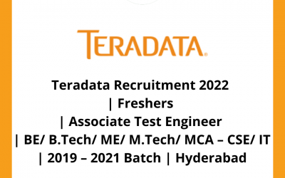 Teradata Recruitment 2022 | Freshers | Associate Test Engineer | BE/ B.Tech/ ME/ M.Tech/ MCA – CSE/ IT | 2019 – 2022 Batch | Hyderabad