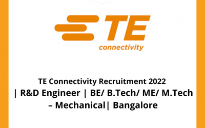 TE Connectivity Recruitment 2022 | R&D Engineer | BE/ B.Tech/ ME/ M.Tech – Mechanical| Bangalore