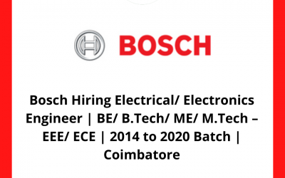 Bosch Hiring Electrical/ Electronics Engineer | BE/ B.Tech/ ME/ M.Tech – EEE/ ECE | 2014 to 2020 Batch | Coimbatore