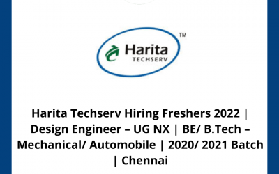 Harita Techserv Hiring Freshers 2022 | Design Engineer – UG NX | BE/ B.Tech – Mechanical/ Automobile | 2020/ 2021 Batch | Chennai