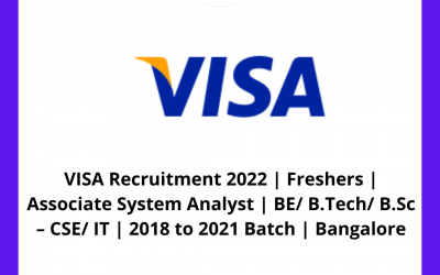 VISA Recruitment 2022 | Freshers | Associate System Analyst | BE/ B.Tech/ B.Sc – CSE/ IT | 2018 to 2021 Batch | Bangalore