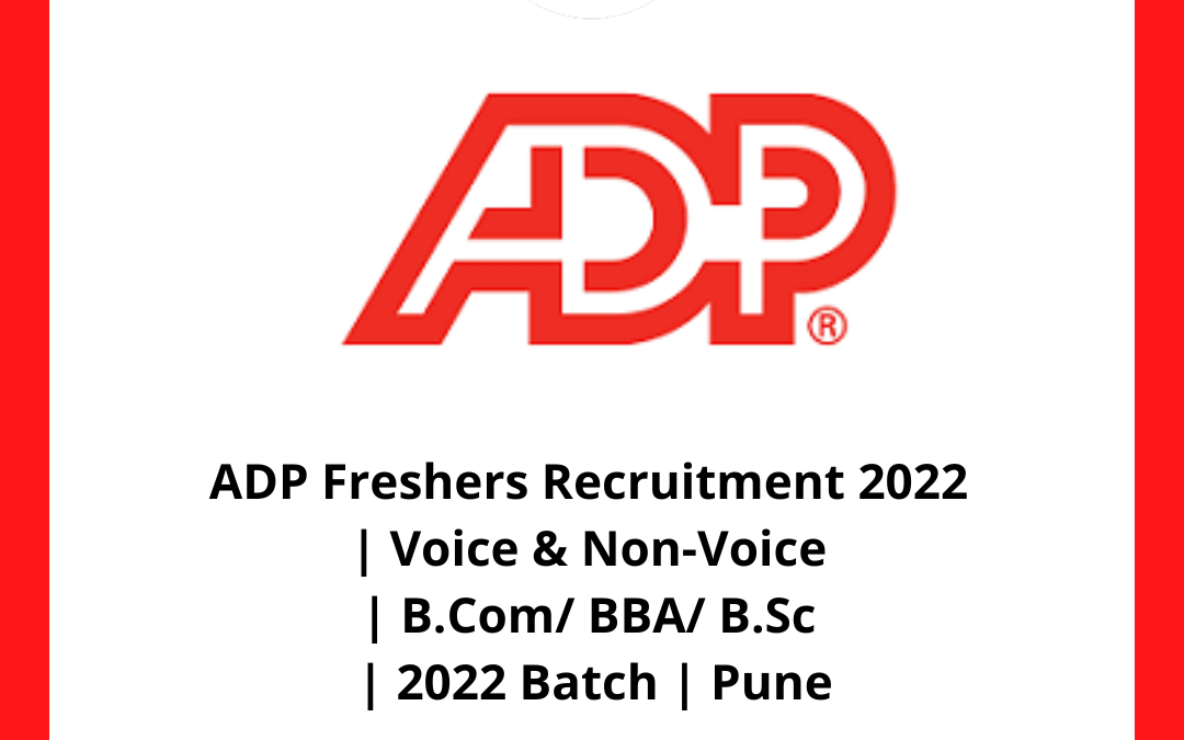 ADP Freshers Recruitment 2022 | Voice & Non-Voice | B.Com/ BBA/ B.Sc | 2022 Batch | Pune