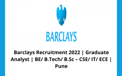 Barclays Recruitment 2022 | Graduate Analyst | BE/ B.Tech/ B.Sc – CSE/ IT/ ECE | Pune