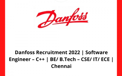 Danfoss Recruitment 2022 | Software Engineer – C++ | BE/ B.Tech – CSE/ IT/ ECE | Chennai
