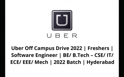 Uber Off Campus Drive 2022 | Freshers | Software Engineer | BE/ B.Tech – CSE/ IT/ ECE/ EEE/ Mech | 2022 Batch | Hyderabad