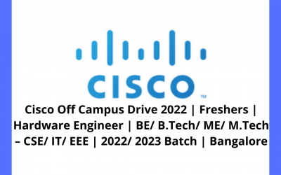 Cisco Off Campus Drive 2022 | Freshers | Hardware Engineer | BE/ B.Tech/ ME/ M.Tech – CSE/ IT/ EEE | 2022/ 2023 Batch | Bangalore