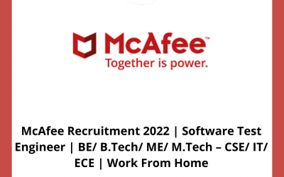 McAfee Recruitment 2022 | Software Test Engineer | BE/ B.Tech/ ME/ M.Tech – CSE/ IT/ ECE | Work From Home