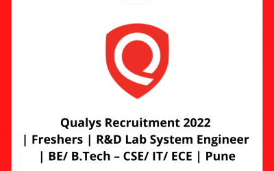Qualys Recruitment 2022 | Freshers | R&D Lab System Engineer | BE/ B.Tech – CSE/ IT/ ECE | Pune
