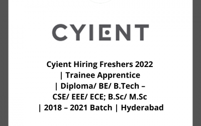 Cyient Hiring Freshers 2022 | Trainee Apprentice | Diploma/ BE/ B.Tech – CSE/ EEE/ ECE; B.Sc/ M.Sc | 2018 – 2021 Batch | Hyderabad