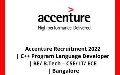 Accenture Recruitment 2022 | C++ Program Language Developer | BE/ B.Tech – CSE/ IT/ ECE | Bangalore