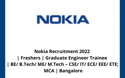 Nokia Recruitment 2022 | Freshers | Graduate Engineer Trainee | BE/ B.Tech/ ME/ M.Tech – CSE/ IT/ ECE/ EEE/ ETE; MCA | Bangalore
