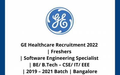 GE Healthcare Recruitment 2022 | Freshers | Software Engineering Specialist | BE/ B.Tech – CSE/ IT/ EEE | 2019 – 2021 Batch | Bangalore