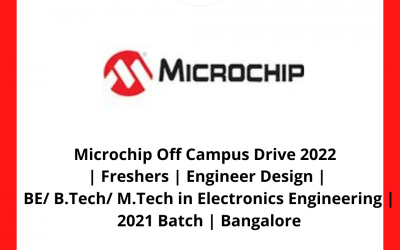 Microchip Off Campus Drive 2022 | Freshers | Engineer Design | BE/ B.Tech/ M.Tech in Electronics Engineering | 2021 Batch |  Bangalore