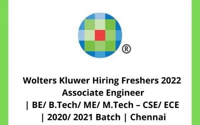 Wolters Kluwer Hiring Freshers 2022 | Associate Engineer | BE/ B.Tech/ ME/ M.Tech – CSE/ ECE | 2020/ 2021 Batch | Chennai