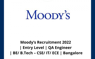 Moody’s Recruitment 2022 | Entry Level | QA Engineer | BE/ B.Tech – CSE/ IT/ ECE | Bangalore