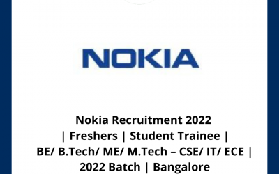 Nokia Recruitment 2022 | Freshers | Student Trainee | BE/ B.Tech/ ME/ M.Tech – CSE/ IT/ ECE | 2022 Batch | Bangalore