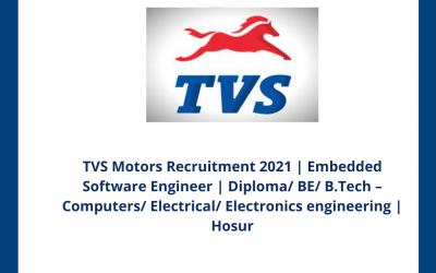 TVS Motors Recruitment 2021 | Embedded Software Engineer | Diploma/ BE/ B.Tech – Computers/ Electrical/ Electronics engineering | Hosur