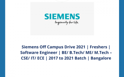 Siemens Off Campus Drive 2021 | Freshers | Software Engineer | BE/ B.Tech/ ME/ M.Tech – CSE/ IT/ ECE | 2017 to 2021 Batch | Bangalore
