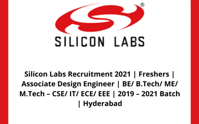 Silicon Labs Recruitment 2021 | Freshers | Associate Design Engineer | BE/ B.Tech/ ME/ M.Tech â€“ CSE/ IT/ ECE/ EEE | 2019 â€“ 2021 Batch | Hyderabad