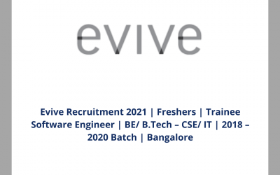 Evive Recruitment 2021 | Freshers | Trainee Software Engineer | BE/ B.Tech – CSE/ IT | 2018 – 2020 Batch | Bangalore