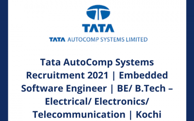Tata AutoComp Systems Recruitment 2021 | Embedded Software Engineer | BE/ B.Tech – Electrical/ Electronics/ Telecommunication | Kochi