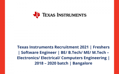 Texas Instruments Recruitment 2021 | Freshers | Software Engineer | BE/ B.Tech/ ME/ M.Tech – Electronics/ Electrical/ Computers Engineering | 2018 – 2020 batch | Bangalore