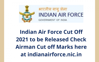 Indian Air Force Cut Off 2021 to be Released Check Airman Cut off Marks here at indianairforce.nic.in