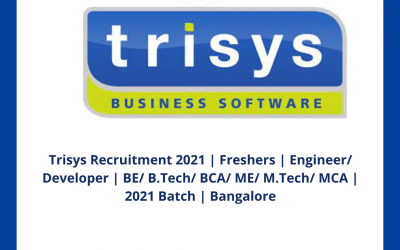 Trisys Recruitment 2021 | Freshers | Engineer/ Developer | BE/ B.Tech/ BCA/ ME/ M.Tech/ MCA | 2021 Batch | Bangalore