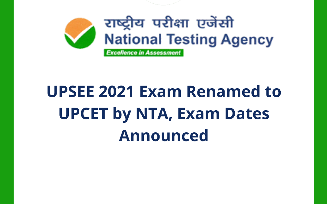 UPSEE 2021 Exam Renamed to UPCET by NTA, Exam Dates Announced