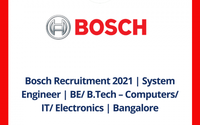 Bosch Recruitment 2021 | System Engineer | BE/ B.Tech – Computers/ IT/ Electronics | Bangalore