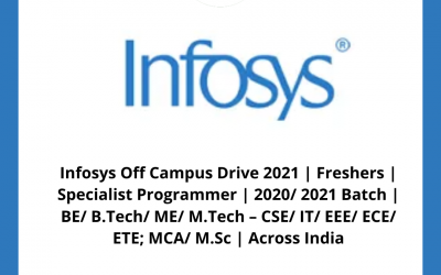 Infosys Off Campus Drive 2021 | Freshers | Specialist Programmer | 2020/ 2021 Batch | BE/ B.Tech/ ME/ M.Tech â€“ CSE/ IT/ EEE/ ECE/ ETE; MCA/ M.Sc | Across India