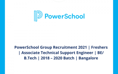 PowerSchool Group Recruitment 2021 | Freshers | Associate Technical Support Engineer | BE/ B.Tech | 2018 – 2020 Batch | Bangalore
