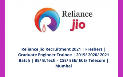 Reliance Jio Recruitment 2021 | Freshers | Graduate Engineer Trainee | 2019/ 2020/ 2021 Batch | BE/ B.Tech – CSE/ EEE/ ECE/ Telecom | Mumbai