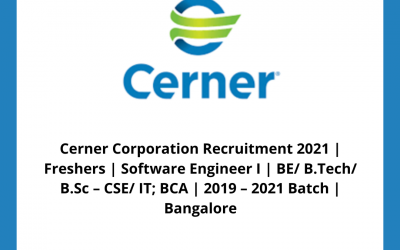 Cerner Corporation Recruitment 2021 | Freshers | Software Engineer I | BE/ B.Tech/ B.Sc â€“ CSE/ IT; BCA | 2019 â€“ 2021 Batch | Bangalore