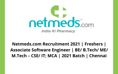 Netmeds.com Recruitment 2021 | Freshers | Associate Software Engineer | BE/ B.Tech/ ME/ M.Tech â€“ CSE/ IT; MCA | 2021 Batch | Chennai