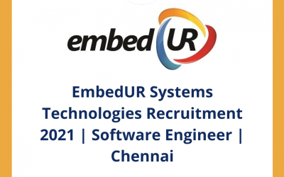 EmbedUR Systems Technologies Recruitment 2021 | Software Engineer | Chennai | Off Campus