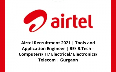 Airtel Recruitment 2021 | Tools and Application Engineer | BE/ B.Tech â€“ Computers/ IT/ Electrical/ Electronics/ Telecom | Gurgaon
