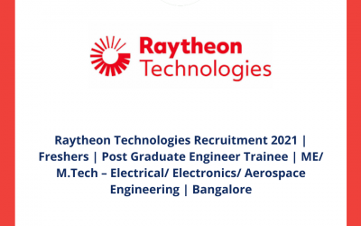 Raytheon Technologies Recruitment 2021 | Freshers | Post Graduate Engineer Trainee | ME/ M.Tech – Electrical/ Electronics/ Aerospace Engineering | Bangalore