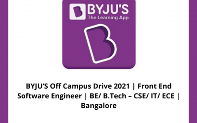 BYJUâ€™S Off Campus Drive 2021 | Front End Software Engineer | BE/ B.Tech â€“ CSE/ IT/ ECE | Bangalore