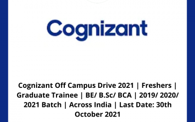 Cognizant Off Campus Drive 2021 | Freshers | Graduate Trainee | BE/ B.Sc/ BCA | 2019/ 2020/ 2021 Batch | Across India | Last Date: 30th October 2021