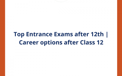 Top Entrance Exams after 12th | Career options after Class 12