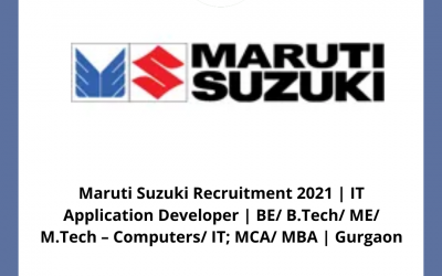 Maruti Suzuki Recruitment 2021 | IT Application Developer | BE/ B.Tech/ ME/ M.Tech – Computers/ IT; MCA/ MBA | Gurgaon