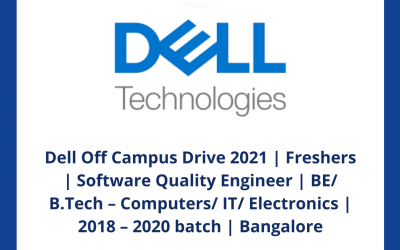 Dell Off Campus Drive 2021 | Freshers | Software Quality Engineer | BE/ B.Tech – Computers/ IT/ Electronics | 2018 – 2020 batch | Bangalore