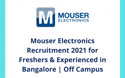Mouser Electronics Recruitment 2021 for Freshers & Experienced in Bangalore | Off Campus