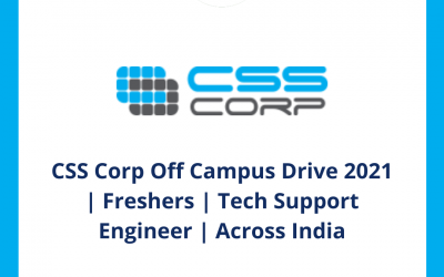 CSS Corp Off Campus Drive 2021 | Freshers | Tech Support Engineer | Across India