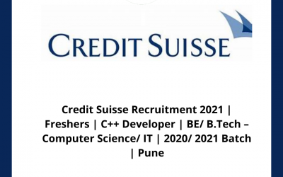 Credit Suisse Recruitment 2021 | Freshers | C++ Developer | BE/ B.Tech – Computer Science/ IT | 2020/ 2021 Batch | Pune